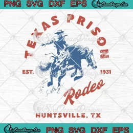 Texas Prison Rodeo Est. 1931 SVG - Western Cowboy SVG PNG, Cricut File