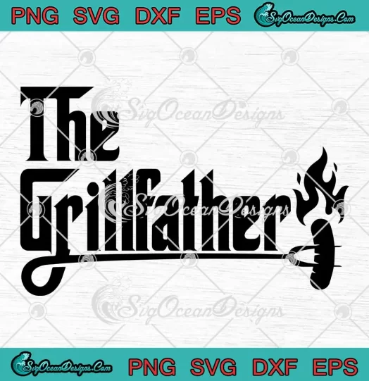 The Grillfather Funny SVG - Godfather Father's Day SVG PNG, Cricut File