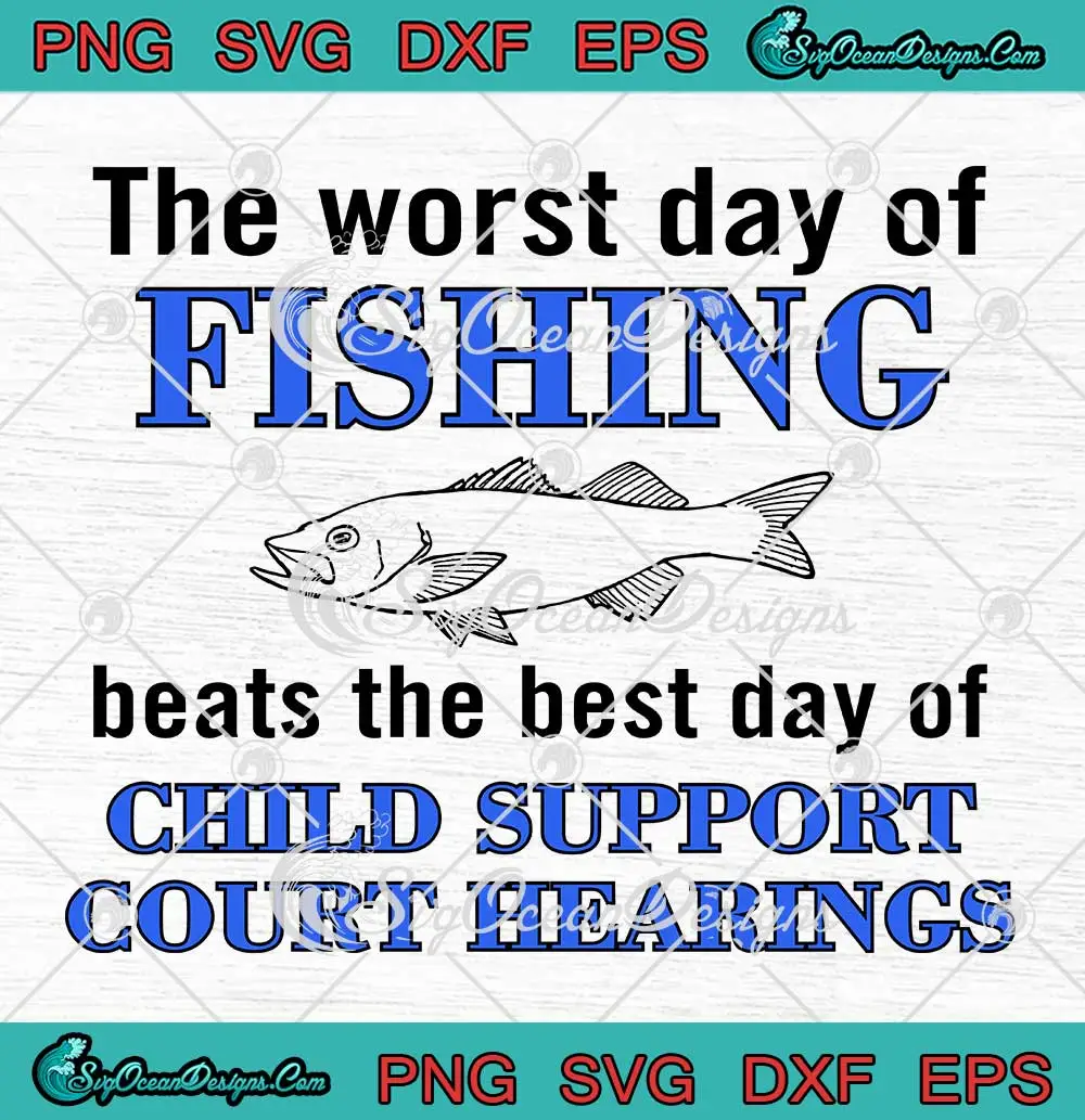 The-Worst-Day-Of-Fishing-SVG---Beats-The-Best-Day-Of-Child-SVG---Support-Court-Hearings-SVG-PNG,-Cricut-File The Worst Day Of Fishing SVG - Beats The Best Day Of Child SVG - Support Court Hearings SVG PNG, Cricut File