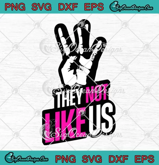 They Not Like Us SVG - Pink Hip Hop Music SVG PNG, Cricut File