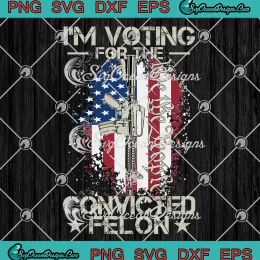 Trump 2024 We The People SVG - I'm Voting For The Convicted Felon SVG PNG, Cricut File
