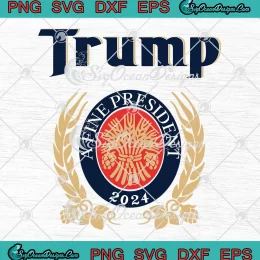 Trump A Fine President 2024 SVG - Presidential Election Political SVG PNG, Cricut File