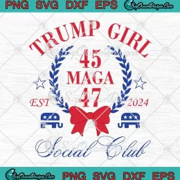 Trump Girl MAGA Social Club Est 2024 SVG - Funny Trump President SVG PNG, Cricut File