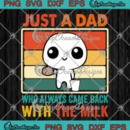 Vintage Just A Dad SVG - Who Always Came Back With The Milk SVG - Father's Day SVG PNG, Cricut File