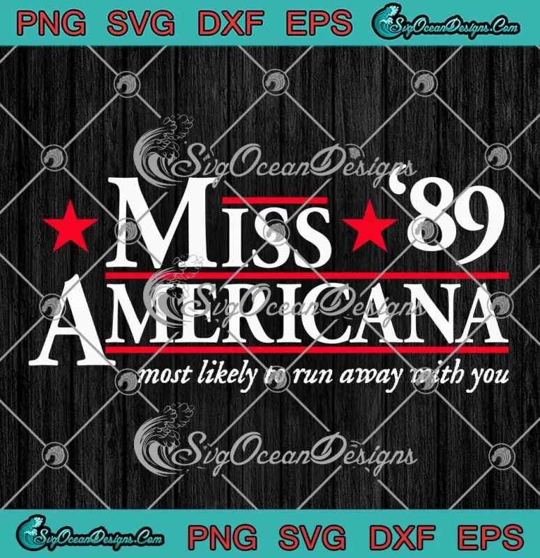 vintage-miss-americana-89-svg-most-likely-to-run-away-with-you-svg