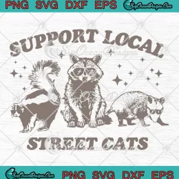 Vintage Support Local Street Cats SVG - Raccoon Funny Meme SVG PNG, Cricut File