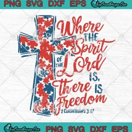 Where The Spirit Of The Lord SVG - Is There Is Freedom SVG - Jesus Christian SVG PNG, Cricut File