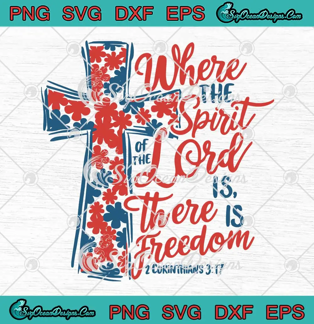 Where The Spirit Of The Lord SVG - Is There Is Freedom SVG - Jesus