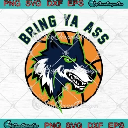 Wofl Anthony Edwards Bring Ya Ass SVG - Minnesota Timberwolves SVG PNG, Cricut File