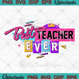 Best Teacher Ever Retro SVG - Teacher Students First Day Of School SVG PNG, Cricut File