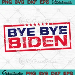 Bye Bye Biden Drops Out 2024 SVG - Biden Out Election Race SVG PNG, Cricut File