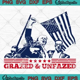 Donald Trump Grazed And Unfazed SVG - Trump Rally Shooting 2024 SVG PNG, Cricut File
