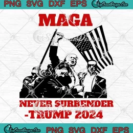 Donald Trump Maga Never Surrender SVG - Trump 2024 SVG - Rally Shot Trump SVG PNG, Cricut File