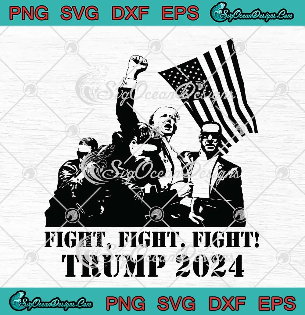 Fight-Fight-Fight-Trump-2024-SVG---Pennsylvania-Rally-Shooting-SVG-PNG,-Cricut-File Fight Fight Fight Trump 2024 SVG - Pennsylvania Rally Shooting SVG PNG, Cricut File