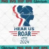 Hear Us Roar Vote 2024 SVG - Red White Blue Girl Feminist SVG PNG, Cricut File