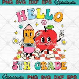 Hello 5th Grade Groovy Retro SVG - Back To School Teacher Kids SVG PNG, Cricut File