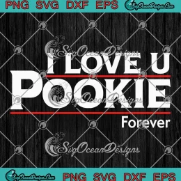 I Love You Pookie Forever SVG - Viral Trending Tiktok SVG PNG, Cricut File