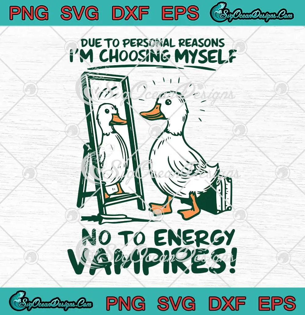 I'm-Choosing-Myself-SVG---No-To-Energy-Vampires-SVG---Silly-Goose-Meme-SVG-PNG,-Cricut-File I'm Choosing Myself SVG - No To Energy Vampires SVG - Silly Goose Meme SVG PNG, Cricut File