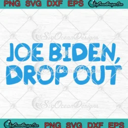 Joe Biden Drop Out SVG - Presidential Race SVG PNG, Cricut File