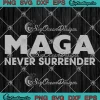 Maga Never Surrender SVG - Trump Rally Shooting 2024 SVG PNG, Cricut File