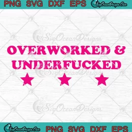 Overworked And Underfucked SVG - Funny Girls Meme Phrase Viral Quote SVG PNG, Cricut File