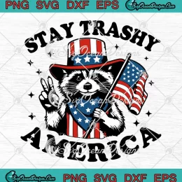 Raccoon Stay Trashy America SVG - Happy Independence Day SVG PNG, Cricut File