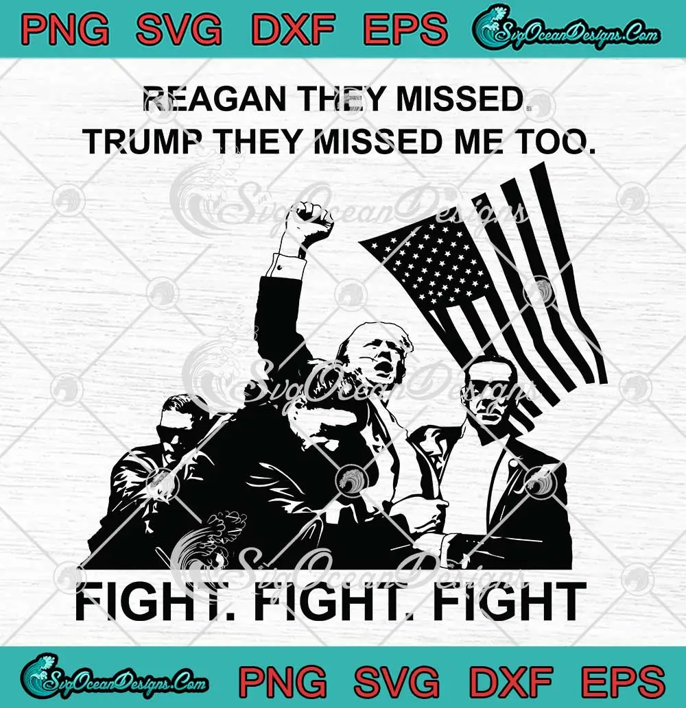 Reagan-They-Missed-SVG---Trump-They-Missed-Me-Too-SVG---Fight-Fight-Fight-SVG-PNG,-Cricut-File Reagan They Missed SVG - Trump They Missed Me Too SVG - Fight Fight Fight SVG PNG, Cricut File