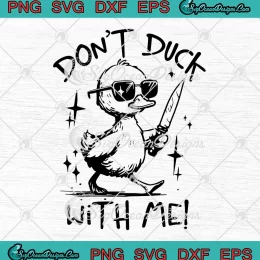 Retro Don't Duck With Me SVG - Meme Duck Gift SVG PNG, Cricut File
