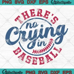 Retro There's No Crying In Baseball SVG - Funny Game Day Baseball SVG PNG, Cricut File