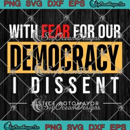 Retro With Fear For Our Democracy SVG - I Dissent Justice Sotomayor SVG PNG, Cricut File