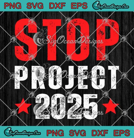 Stop Project 2025 Trendy SVG Anti Trump President SVG PNG, Cricut File