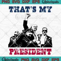 That's My President Retro SVG - Trump Strong Fight SVG - Pennsylvania Rally SVG PNG, Cricut File