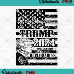 The Return Of The Deplorables PNG - Donald Trump 2024 American PNG JPG Clipart, Digital Download