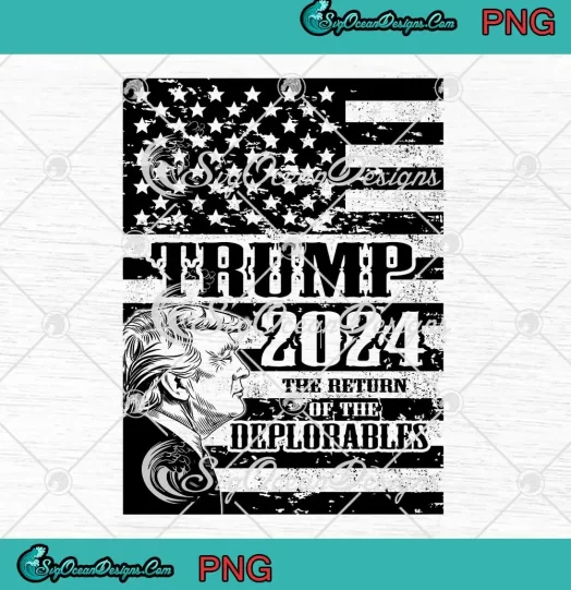 The Return Of The Deplorables PNG - Donald Trump 2024 American PNG JPG Clipart, Digital Download