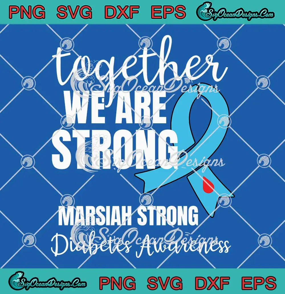 Together We Are Strong SVG - Marsiah Strong SVG - Diabetes Awareness ...