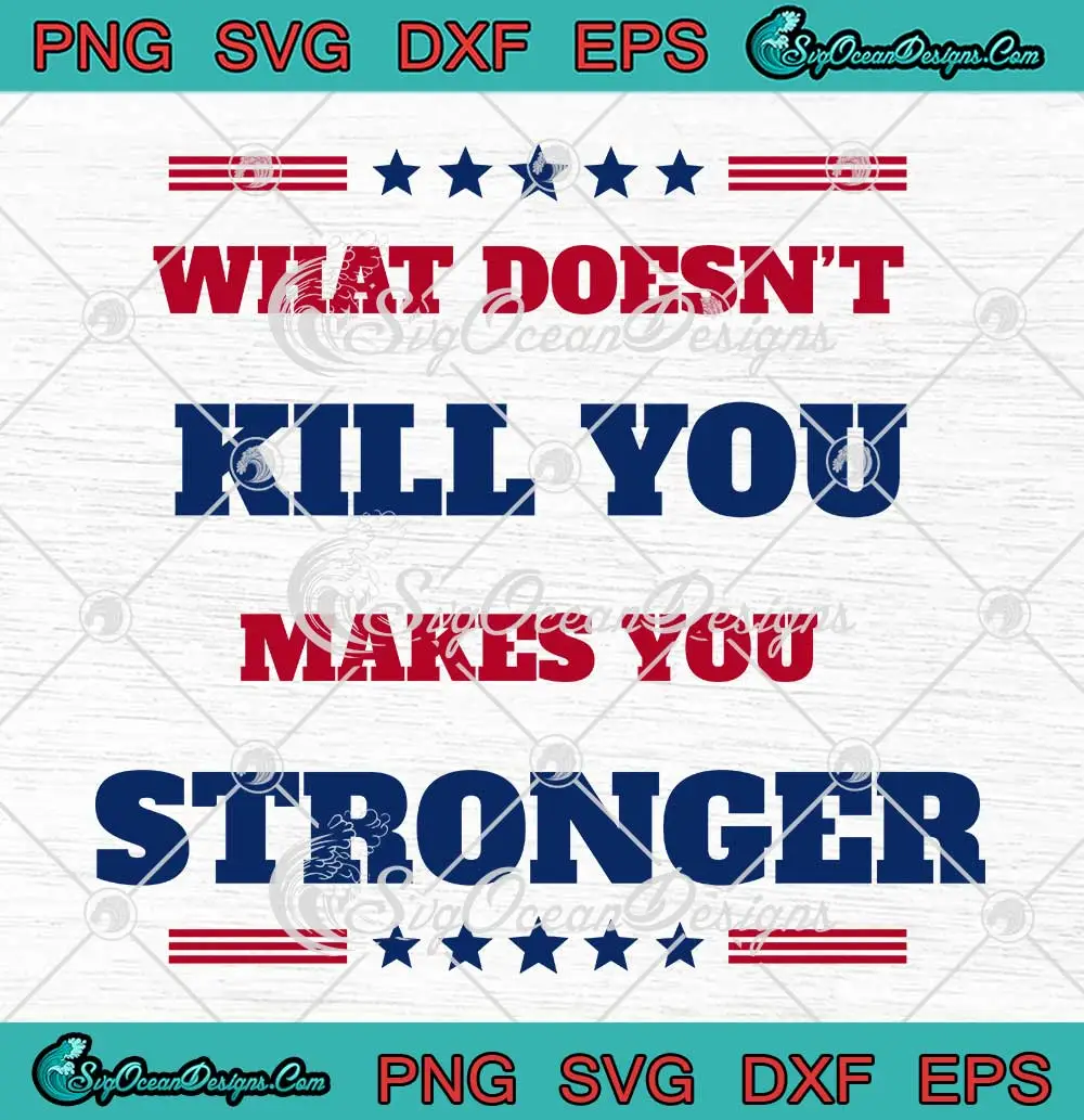 Trump-Assassination-2024-SVG---What-Doesn't-Kill-You-SVG---Makes-You-Stronger-SVG-PNG,-Cricut-File Trump Assassination 2024 SVG - What Doesn't Kill You SVG - Makes You Stronger SVG PNG, Cricut File