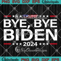 Trump Bye Bye Biden 2024 SVG - Dropped Out Election Race SVG PNG, Cricut File
