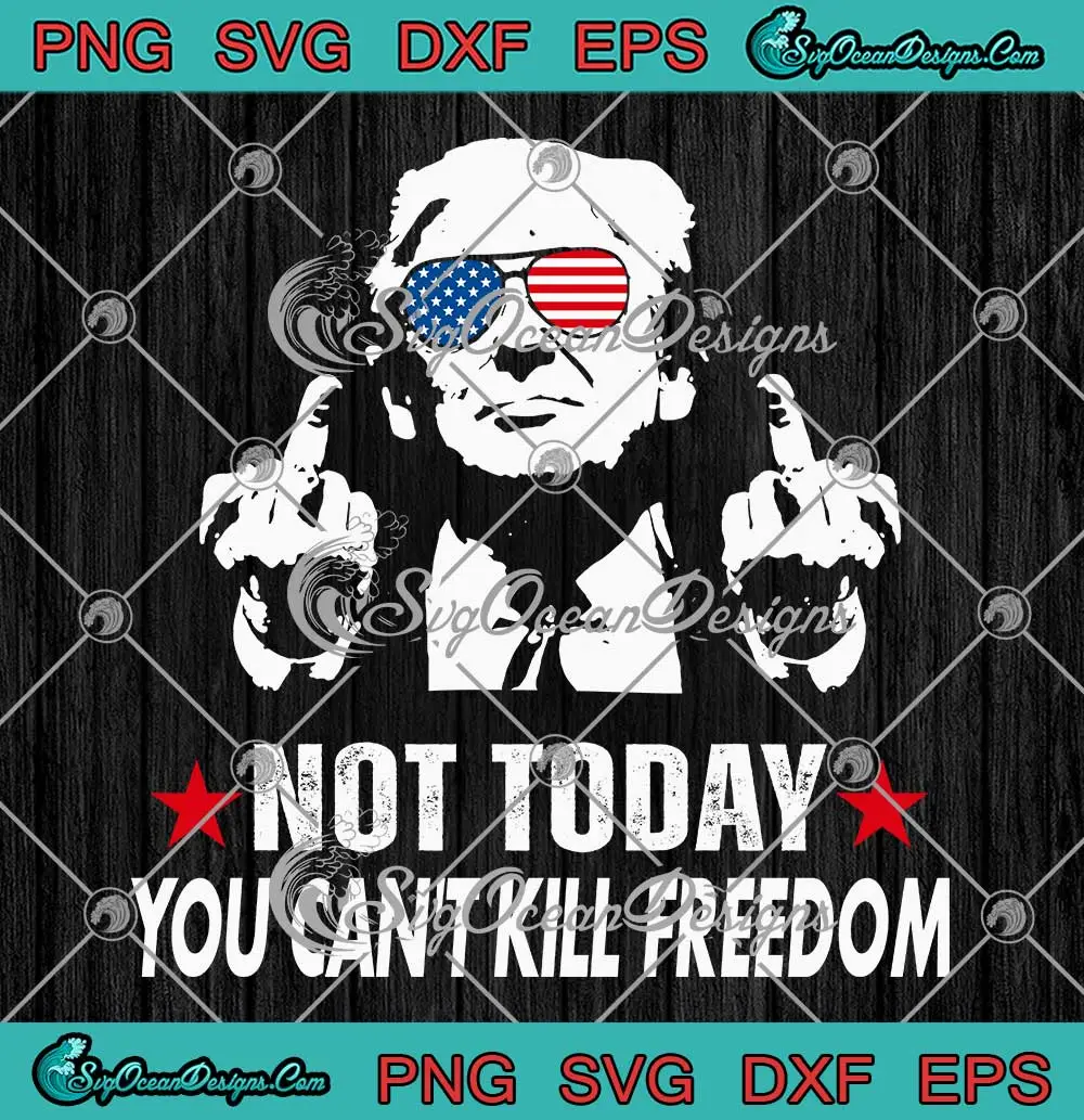 Trump Finger Not Today SVG - You Can't Kill Freedom 2024 SVG PNG ...