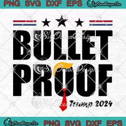 Trump Shooting Fight SVG - Bulletproof Trump 2024 SVG PNG, Cricut File
