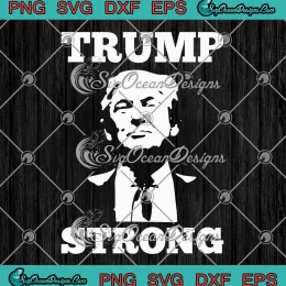 Trump Strong 2024 SVG - Pennsylvania Rally Trending SVG PNG, Cricut File