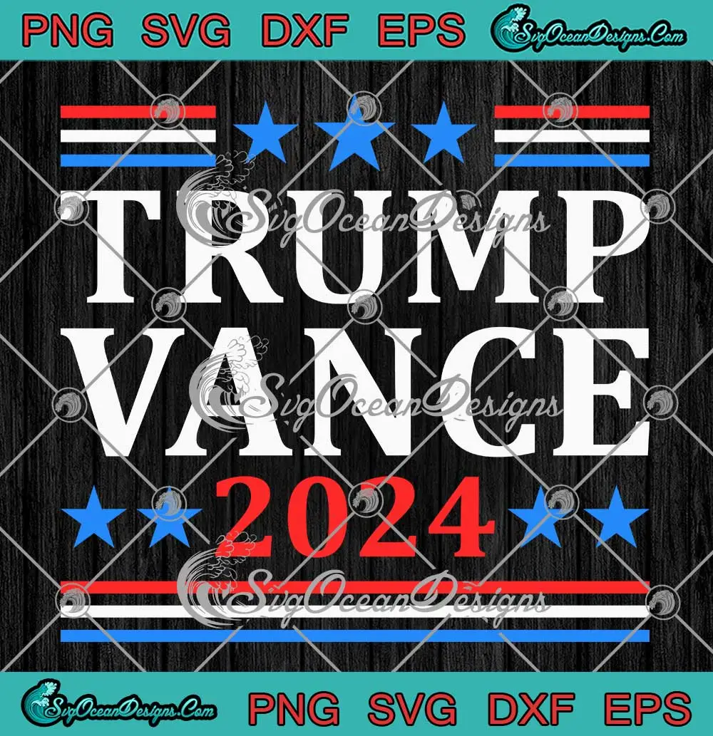 Trump Vance 2024 For President SVG - VP USA Election Patriotic SVG PNG ...