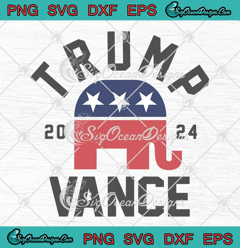 Trump Vance 2024 Republican Elephant SVG 2024 President Election SVG