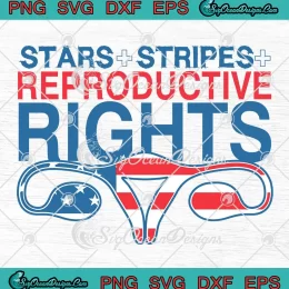 Uterus Stars Stripes Reproductive Rights SVG - 4th Of July SVG PNG, Cricut File