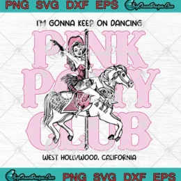 Chappell Roan Pink Pony Club SVG - I'm Gonna Keep On Dancing SVG PNG, Cricut File