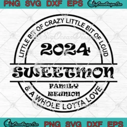 Custom Family Name SVG - 2024 Family Reunion SVG - Little Bit Of Crazy SVG PNG, Cricut File