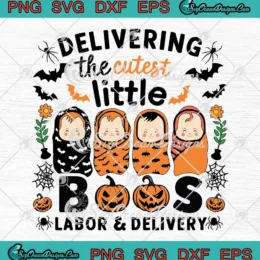 Delivering The Cutest Little Boos SVG - Labor And Delivery Halloween SVG PNG, Cricut File