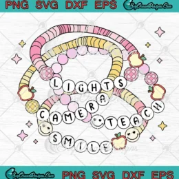 Groovy Lights Camera Teach Smile SVG - Friendship Bracelet Teacher SVG PNG, Cricut File