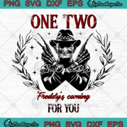 One Two Freddy's Coming For You SVG - Freddy Krueger Halloween SVG PNG, Cricut File