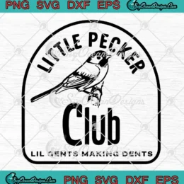 Retro Little Pecker Club SVG - Lil Gents Making Dents SVG - Funny Birds Quote SVG PNG, Cricut File