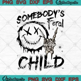 Somebody's Feral Child SVG - Funny Kids Saying SVG PNG, Cricut File